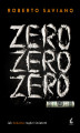 Okładka książki: Zero zero zero. Jak kokaina żądzi światem