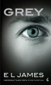 Okładka książki: Grey. "Pięćdziesiąt twarzy Greya" oczami Christiana