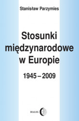 Okładka: Stosunki międzynarodowe w Europie 1945-2009