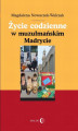 Okładka książki: Życie codziennie w muzułmańskim Madrycie