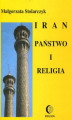 Okładka książki: Iran. Państwo i religia