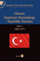Okładka: Historia Imperium Osmańskiego i Republiki Tureckiej. Tom II 1808-1975