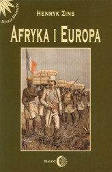 Okładka: Afryka i Europa. Od piramid egipskich do Polaków w Afryce Wschodniej