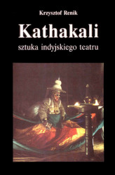 Okładka: Kathakali - sztuka indyjskiego teatru