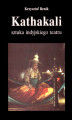 Okładka książki: Kathakali - sztuka indyjskiego teatru