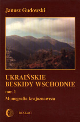 Okładka: Ukraińskie Beskidy Wschodnie Tom I. Przewodnik - monografia krajoznawcza