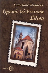 Okładka: Opowieści kresowe. Litwa