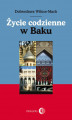 Okładka książki: Życie codzienne w Baku