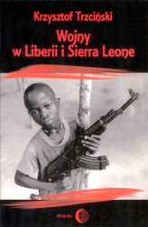 Okładka: Wojny w Liberii i Sierra Leone (1989-2002) Geneza, przebieg i następstwa