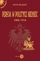 Okładka: Persja w polityce Niemiec 1906-1914