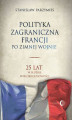 Okładka książki: Polityka zagraniczna Francji po zimnej wojnie. 25 lat w służbie wielobiegunowości