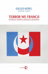 Okładka: Terror we Francji. Geneza francuskiego dżihadu