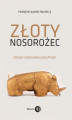 Okładka książki: Złoty nosorożec. Dzieje średniowiecznej Afryki
