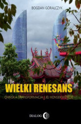 Okładka: Wielki renesans. Chińska transformacja i jej konsekwencje