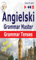 Okładka książki: Angielski – Grammar Master: Grammar Tenses – poziom średnio zaawansowany / zaawansowany: B1-C1