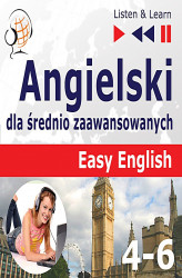 Okładka: Angielski dla średnio zaawansowanych. Easy English: Części 4–6 (15 tematów konwersacyjnych na poziomie od A2 do B2)