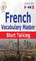 Okładka książki: French Vocabulary Master: Start Talking (30 Topics at Elementary Level: A1-A2 – Listen & Learn)