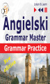 Okładka książki: Angielski – Grammar Master: Grammar Practice. Poziom średnio zaawansowany / zaawansowany: B2-C1 – Słuchaj & Ucz się
