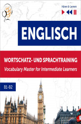 Okładka: Englisch Wortschatz- und Sprachtraining B1-B2 – Hören & Lernen: English Vocabulary Master for Intermediate Learners