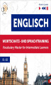 Okładka książki: Englisch Wortschatz- und Sprachtraining B1-B2 – Hören & Lernen: English Vocabulary Master for Intermediate Learners
