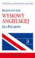 Okładka książki: Praktyczny kurs wymowy angielskiej dla Polaków - 04 Wymowa na poziomie zdania — prozodia