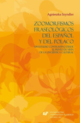 Okładka: Zoomorfismos fraseológicos del español y del polaco: un estudio contrastivo desde el punto de vista de la lingüística cultural