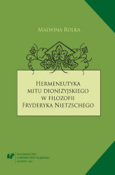 Okładka: Hermeneutyka mitu dionizyjskiego w filozofii Fryderyka Nietzschego