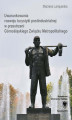 Okładka książki: Uwarunkowania rozwoju turystyki postindustrialnej w przestrzeni Górnośląskiego Związku Metropolitalnego