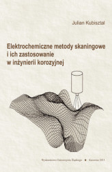 Okładka: Elektrochemiczne metody skaningowe i ich zastosowanie w inżynierii korozyjnej