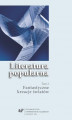Okładka książki: Literatura popularna. T. 2: Fantastyczne kreacje światów