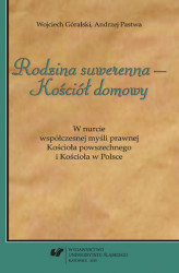 Okładka: "Rodzina suwerena &#821; Kościół domowy". W nurcie współczesnej myśli prawnej Kościoła powszechnego i Kościoła w Polsce
