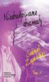 Okładka książki: Niedrukowane dramaty Gabrieli Zapolskiej. T. 1: „Nerwowa awantura” oraz „Pariasy”. T. 2: „Carewicz” i „Asystent” - 03 Nota wydawcy T. 1