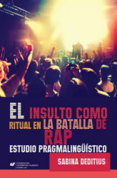 Okładka: El insulto como ritual en la "Batala de Rap". Estudio pragmalingüístico