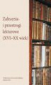 Okładka książki: Zalecenia i przestrogi lekturowe (XVI-X wiek) - 01 Książki 