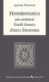 Okładka książki: Fenomenologia jako możliwość filozofii dramatu Józefa Tischnera