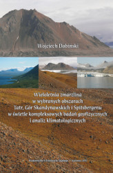 Okładka: Wieloletnia zmarzlina w wybranych obszarach Tatr, Gór Skandynawskich i Spitsbergenu w świetle kompleksowych badań geofizycznych i analiz klimatologicznych