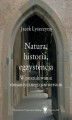 Okładka książki: Natura, historia, egzystencja. W poszukiwaniu romantycznego uniwersum