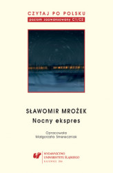 Okładka: Czytaj po polsku. T. 1: Sławomir Mrożek: "Nocny ekspres". Materiały pomocnicze do nauki języka polskiego jako obcego. Edycja dla zawansowanych (poziom C1&#821;C2)