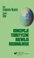Okładka książki: Koncepcje teoretyczne rozwoju regionalnego
