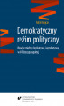Okładka książki: Demokratyczny reżim polityczny. Relacje między legislatywą i egzekutywą w III Rzeczypospolitej