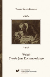 Okładka: Wokół "Trenów" Jana Kochanowskiego. Szkice historycznoliterackie