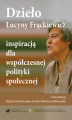 Okładka książki: Dzieło Lucyny Frąckiewicz inspiracją dla współczesnej polityki społecznej