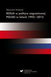 Okładka: Rosja w polityce zagranicznej Polski w latach 1992&#8211;2015