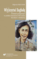 Okładka: W(y)czytać Zagładę. Praktyki postpamięci w polskiej literaturze XXI wieku dla dzieci i młodzieży