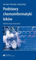 Okładka książki: Podstawy chemoinformatyki leków. Wydanie drugie rozszerzone
