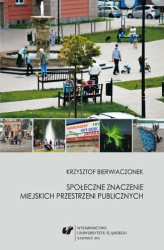 Okładka: Społeczne znaczenie miejskich przestrzeni publicznych