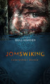 Okładka książki: Jomswiking. Jomswiking. Czas ognia i żelaza