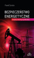 Okładka książki: Bezpieczeństwo energetyczne: między teorią a praktyką
