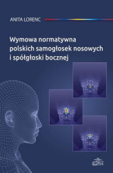 Okładka: Wymowa normatywna polskich samogłosek nosowych i spółgłoski bocznej