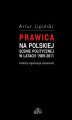 Okładka książki: Prawica na polskiej scenie politycznej w latach 1989-2011